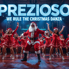 Prezioso - We Rule The Christmas Danza