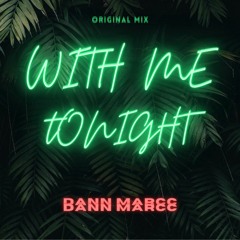 With Me Tonight - Dann Marcc (Original Mix)