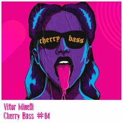 Vitor Minelli - Cherry Bass #04