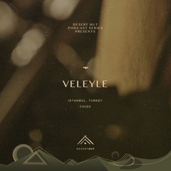 Veleyle @ Desert Hut Podcast Series [CL]