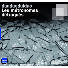 Les métronomes détraqués