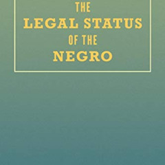 [Download] PDF 💝 The Legal Status of the Negro by  Jr. Charles S. Mangum [PDF EBOOK