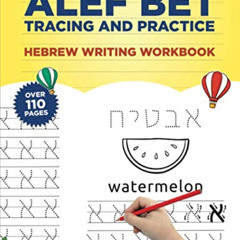 Get KINDLE 📩 Alef Bet Tracing and Practice: Learn to write Hebrew Alphabet, Alef Bet
