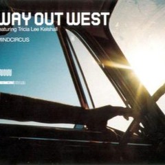 Way Out West - MindCircus (Unleaded Logic Remix)