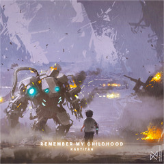 Kastitan - Remember My Childhood [UXN Release]