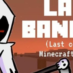 FNF Last banned (Last course Minecraft cover)