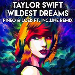 Taylor Swift - Wildest Dreams (PINEO & LOEB Ft. INC.LINE Remix)[PREVIEW]