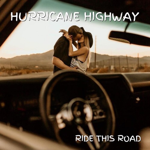 Ride This Road by Hurricane Highway