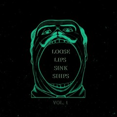Loose Lips Sink Ships Vol. 1