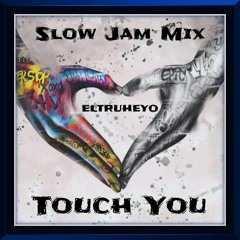 80's & 90's R&B Slow Jam Mix - "Touch You"