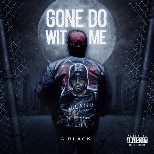 G-Black: Gone Do Wit Me