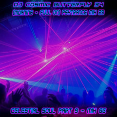 (Morning / Full On) Psytrance Mix 29 - Celestial Soul Part 9 - Mix 66