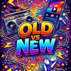 Old vs New