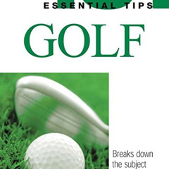 GET PDF 📭 101 Essential Tips: Golf: Breaks Down the Subject into 101 Easy-to-Grasp T