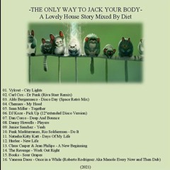 -THE ONLY WAY TO JACK YOUR BODY- A Lovely House Session Mixed By Diet (2021)