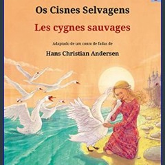 Ebook PDF  📕 Os Cisnes Selvagens – Les cygnes sauvages (português – francês): Livro infantil bilin