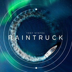Tony Syntex - RAINTRUCK