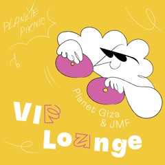 Planet Giza ft. JMF - VIP Lounge