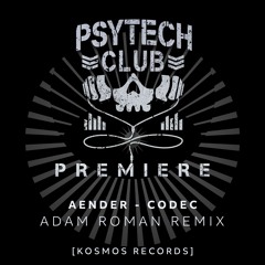PREMIERE: Aender - Codec (Roman Adam Remix) [Kosmos]