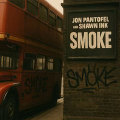 Jon Pantofel _ Shawn Ink - Smoke