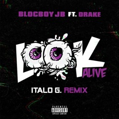Blocboy JB & Drake - Look Alive (ITALO G. REMIX)