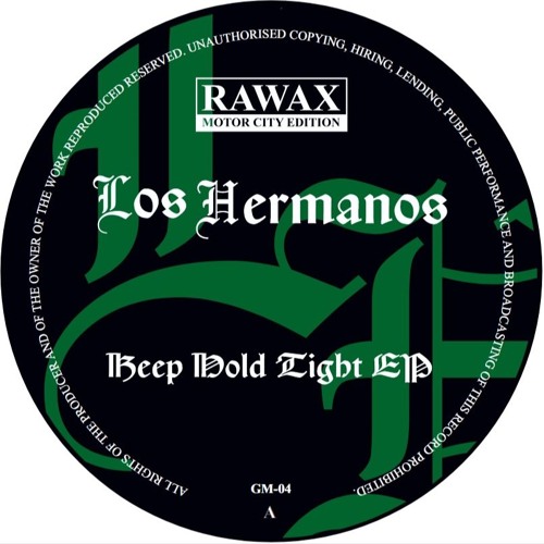 GM03 - Los Hermanos - Keep Hold Tight EP (RAWAX MOTOR CITY EDITION)