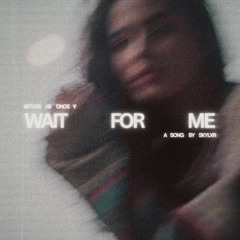Wait For Me
