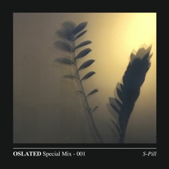 Oslated Special Mix 001 - S-Pill
