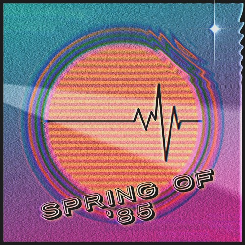 Spring Of '85