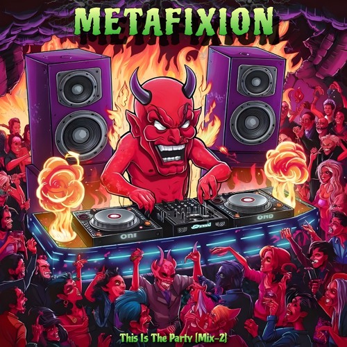 Metafixion - This Is The Party [Mix-2].