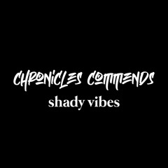 Chronicles Commends : Shady Vibes (Pakistan)