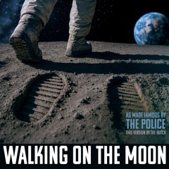 Walking On The Moon (Police Cover)
