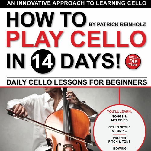 Stream Troy Nelson Music Listen to How to Play Cello in 14 Days
