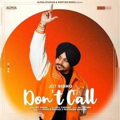 Dont Call | Jot Sidhu