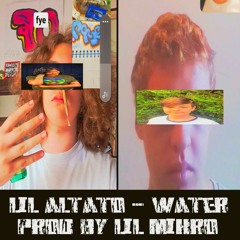 lil altato - water wanted prod by lil mikro