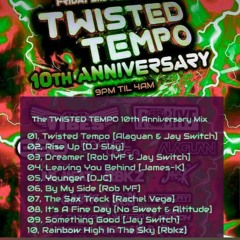 The TWISTED TEMPO 10th Anniversary Mix. [Update]