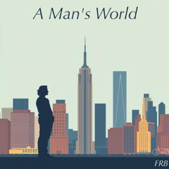 A Man's World