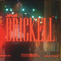 JAHZEL x Jaeux x Klasico - Brickell (EL BABYLOVA👶🏻🌹💿)
