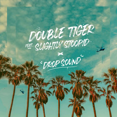 Drop Sound (feat. Slightly Stoopid)