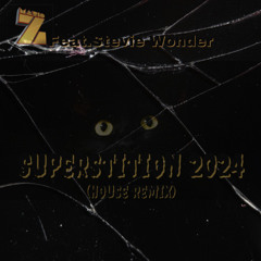 Mario Z feat Stevie Wonder-Superstition 2024 (House Mix)