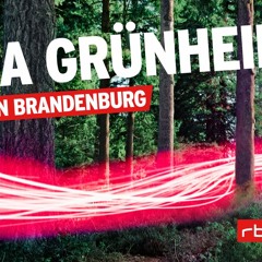 Über den rbb|24-Podcast "Giga Grünheide - Tesla in Brandenburg".MP3