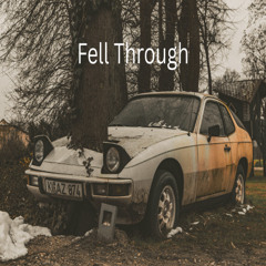 Fell Through