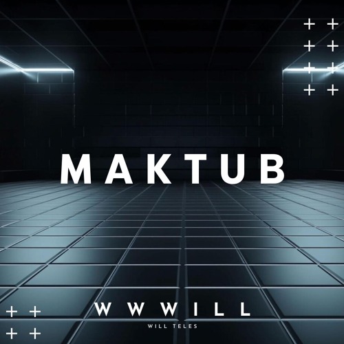 WWWILL - M A K T U B - 2025