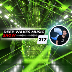 Deep Waves Music SHOW 217© | Best Premier Electronic Dance Music from around the World |