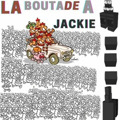 LA BOUTADE A JACKIE