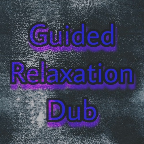 Guided Relaxation Dub Remix (Borgore)