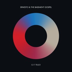 PREMIERE : Ernesto & the Basement Gospel - Is It True (Peacey Remix)