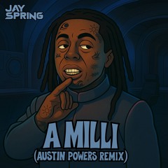 A Milli (Austin Powers Remix) (FREE DJ PACK DL!)