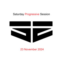 Saturday Progressive Session - 23 November 2024