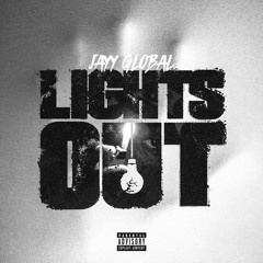 Jayy Global - LIGHTS OUT